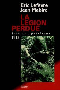 La légion perdue : face aux partisans, 1942