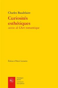 Curiosités esthétiques. L'art romantique