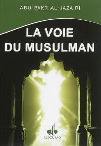 La voie du musulman. Minhâj al-muslim