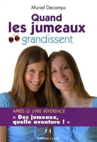 Quand les jumeaux grandissent... : ...l'aventure continue !