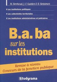 B.a.ba sur les institutions : remise à niveau concours de la fonction publique