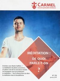 Carmel, n° 170. Méditation : de quoi parle-t-on ?