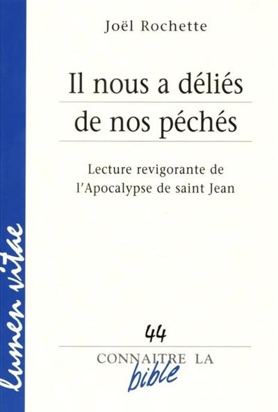 Il nous a déliés de nos péchés : lecture revigorante de l'Apocalypse de saint Jean