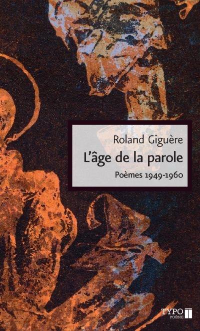 L'âge de la parole : poèmes 1949-1960