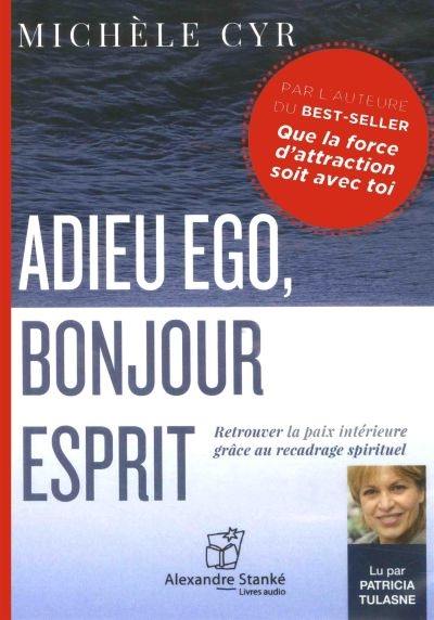 Adieu ego, bonjour esprit