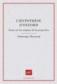 L'hypothèse d'Oxford : essai sur les origines de la perspective