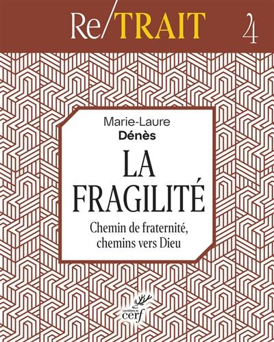 La fragilité : chemin de fraternité, chemins vers Dieu