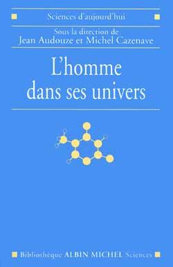 L'homme dans ses univers