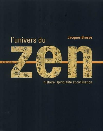 L'univers du zen : histoire, spiritualité, civilisation