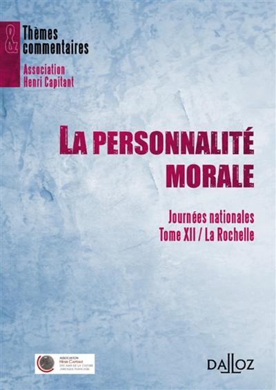 La personnalité morale : journée nationale, tome XII, La Rochelle, 4 juin 2007