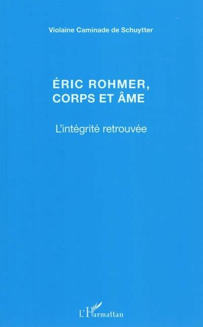 Eric Rohmer, corps et âme : l'intégrité retrouvée