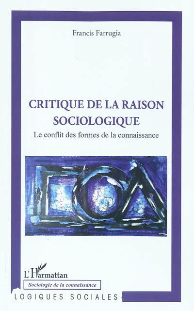 Critique de la raison sociologique : le conflit des formes de la connaissance