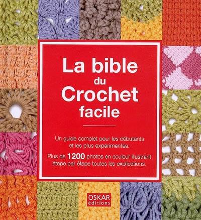 La bible du crochet facile : un guide complet pour les débutants et les plus expérimentés