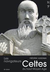 Les navigateurs celtes du haut Moyen Age : à la recherche de l'autre monde