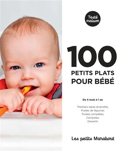 100 petits plats pour bébé : de 4 mois à 1 an