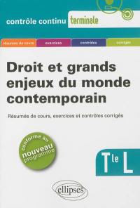 Droit et grands enjeux du monde contemporain, terminale L : résumés de cours, exercices et contrôles corrigés