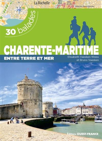 Charente-Maritime : entre terre et mer : 30 balades