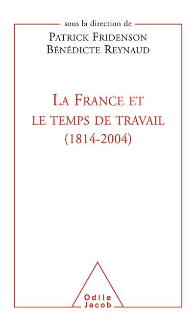 La France et le temps de travail : 1814-2004