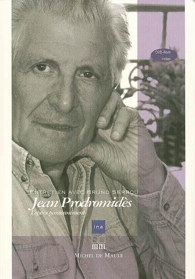 Jean Prodromidès : l'opéra passionnément : entretien avec Bruno Serrou