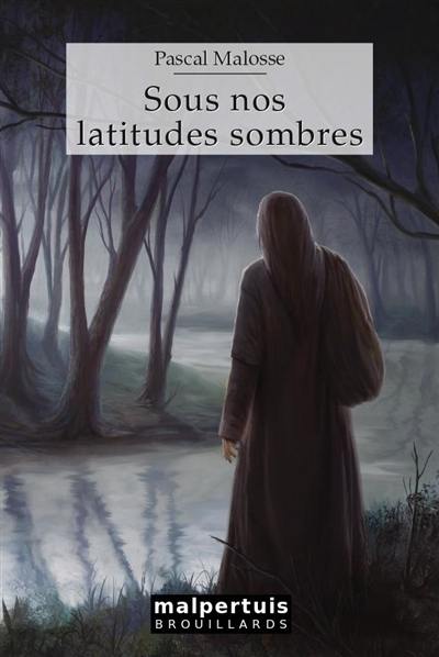 Sous nos latitudes sombres