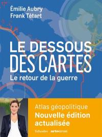 Le dessous des cartes : le retour de la guerre