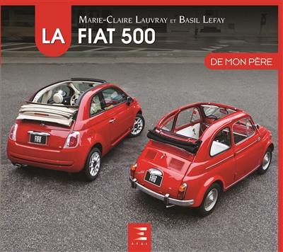 La Fiat 500 de mon père