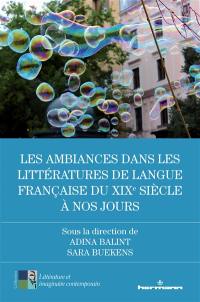 Les ambiances dans les littératures de langue française du XIXe siècle à nos jours