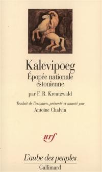 Kalevipoeg : épopée nationale estonienne