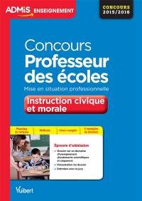 Concours professeur des écoles : mise en situation professionnelle, instruction civique et morale : concours 2015-2016