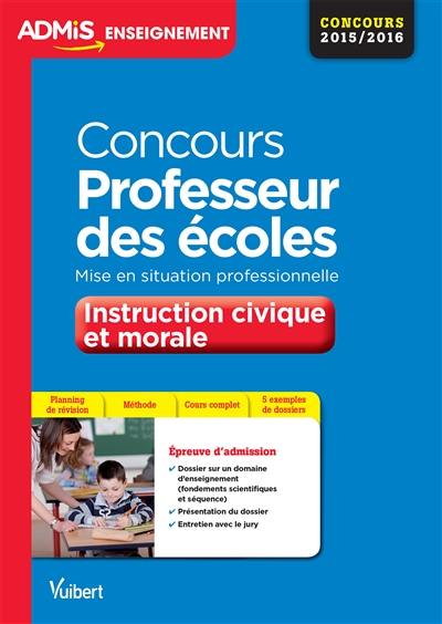 Concours professeur des écoles : mise en situation professionnelle, instruction civique et morale : concours 2015-2016