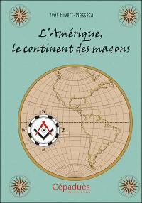 L'Amérique, le continent des maçons