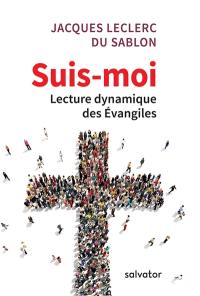 Suis-moi : lecture dynamique des Evangiles