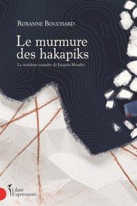 Le Murmure des hakapiks : La troisième enquête de Joaquin Moralès