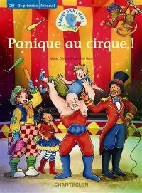 Panique au cirque ! : CE1-2e primaire, niveau 5