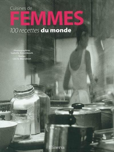 Cuisines de femmes : 100 recettes du monde