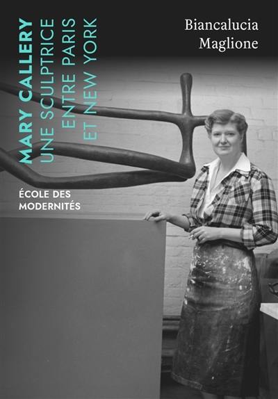 Mary Callery : une sculptrice entre Paris et New York