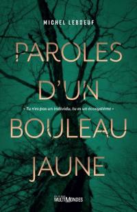 Paroles d'un bouleau jaune : "Tu n'es pas un individu, tu es un écosystème"