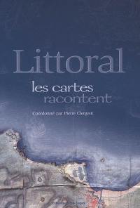 Littoral, les cartes racontent