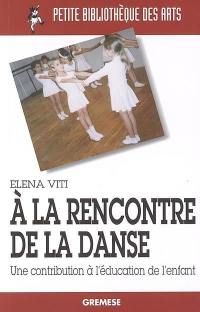 A la rencontre de la danse : une contribution à l'éducation de l'enfant