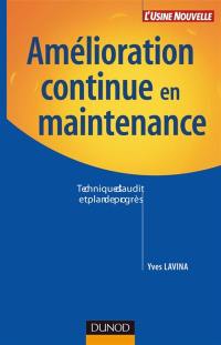 Amélioration continue en maintenance : techniques d'audit et plan de progrès