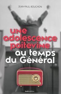 Une adolescence poitevine au temps du général