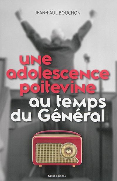 Une adolescence poitevine au temps du général