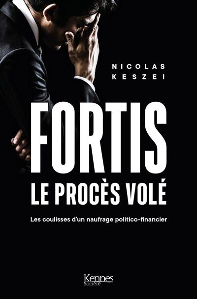 Fortis, le procès volé : les coulisses d'un naufrage politico-financier