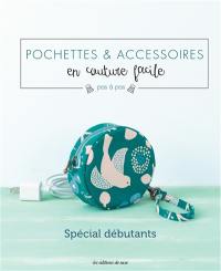 Pochettes & petits accessoires pas à pas