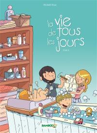 La vie de tous les jours. Vol. 2