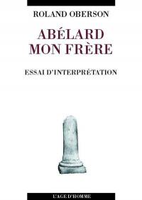 Abélard, mon frère : essai d'interprétation