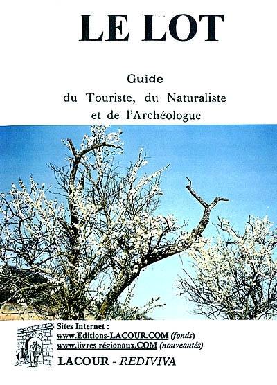 Le Lot : guide du touriste, du naturaliste et de l'archéologue