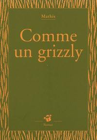 Comme un grizzly