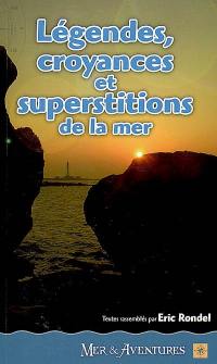 Légendes, croyances & superstitions de la mer : la mer et le rivage