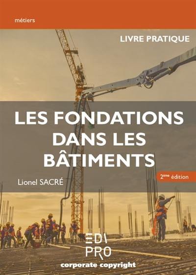 Les fondations dans les bâtiments : livre pratique